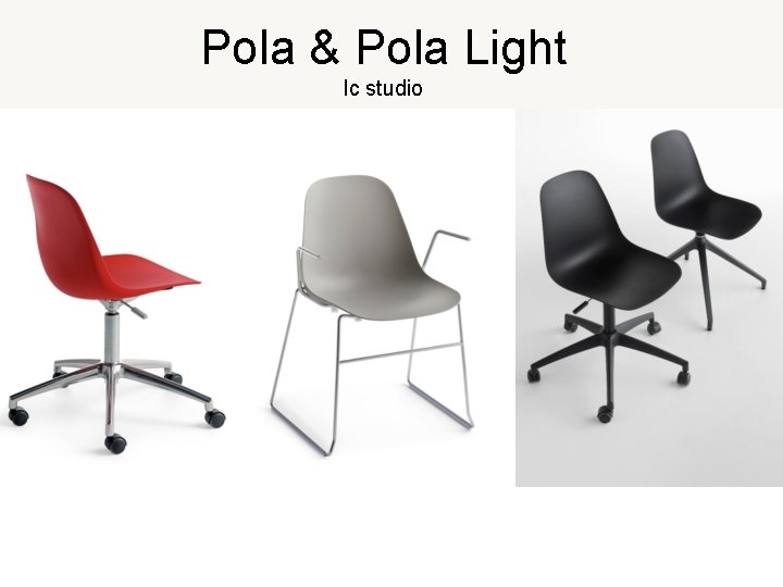 Pola & Pola Light lc studio 