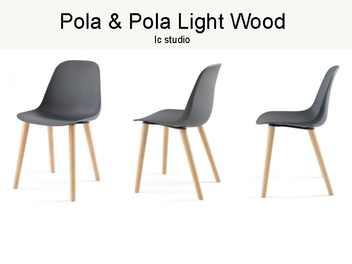 Pola & Pola Light Wood lc studio 