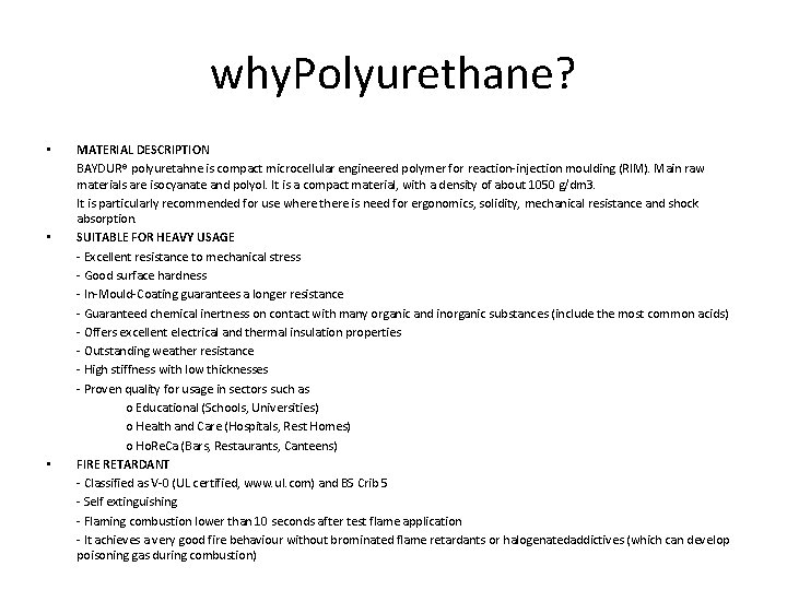 why. Polyurethane? • • • MATERIAL DESCRIPTION BAYDUR® polyuretahne is compact microcellular engineered polymer