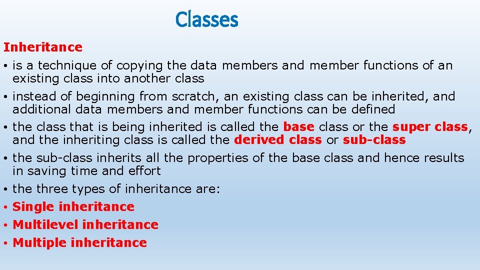 Classes Inheritance • is a technique of copying the data members and member functions