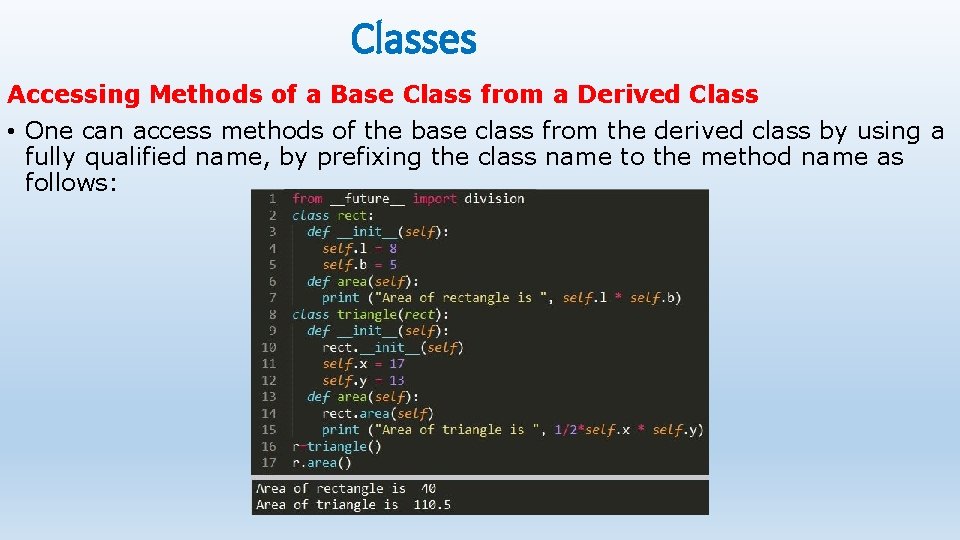 Classes Accessing Methods of a Base Class from a Derived Class • One can
