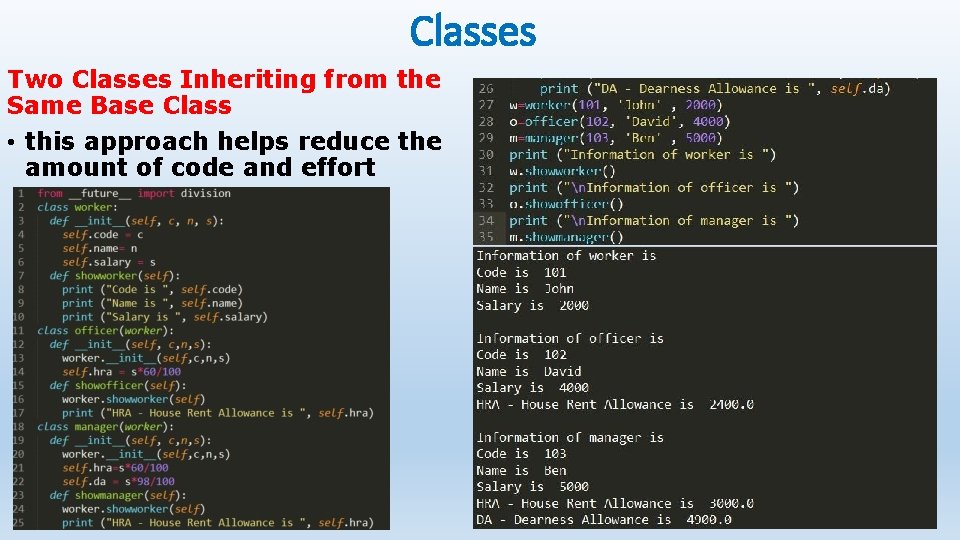 Classes Two Classes Inheriting from the Same Base Class • this approach helps reduce