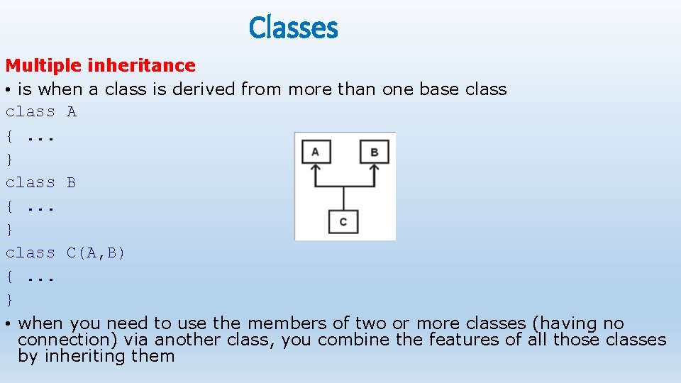 Classes Multiple inheritance • is when a class is derived from more than one