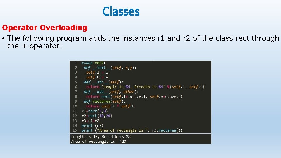 Classes Operator Overloading • The following program adds the instances r 1 and r