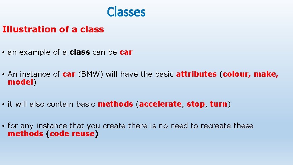 Classes Illustration of a class • an example of a class can be car