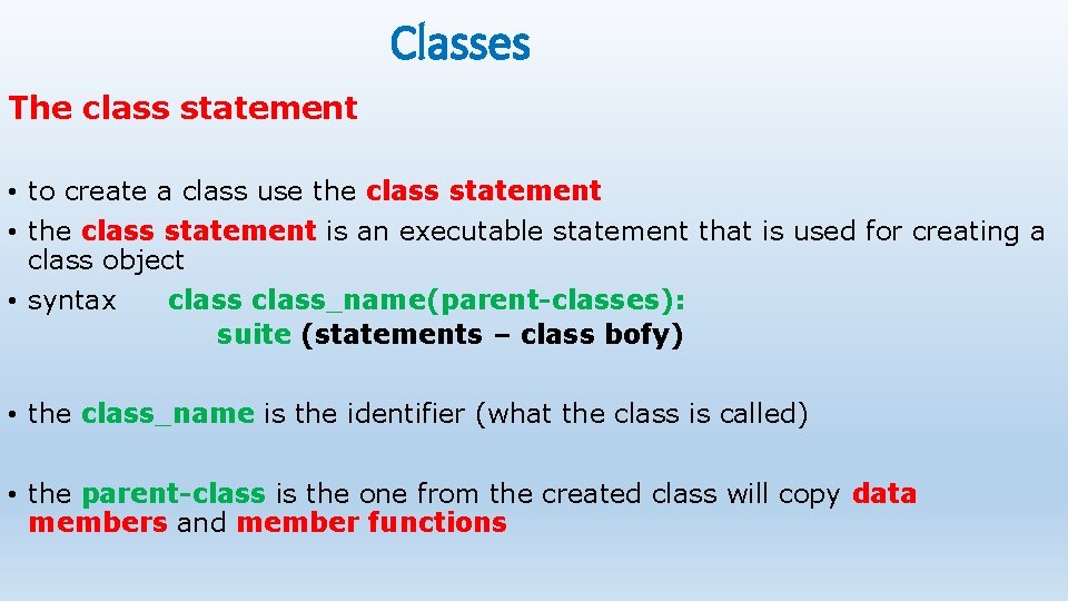 Classes The class statement • to create a class use the class statement •