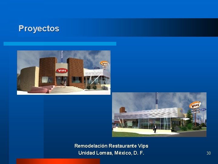 Proyectos Remodelación Restaurante Vips Unidad Lomas, México, D. F. 30 