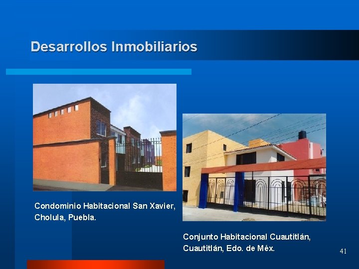 Desarrollos Inmobiliarios Condominio Habitacional San Xavier, Cholula, Puebla. Conjunto Habitacional Cuautitlán, Edo. de Méx.
