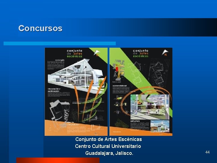 Concursos Conjunto de Artes Escénicas Centro Cultural Universitario Guadalajara, Jalisco. 44 