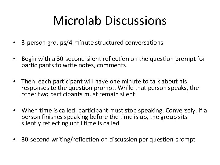Microlab Discussions • 3 -person groups/4 -minute structured conversations • Begin with a 30