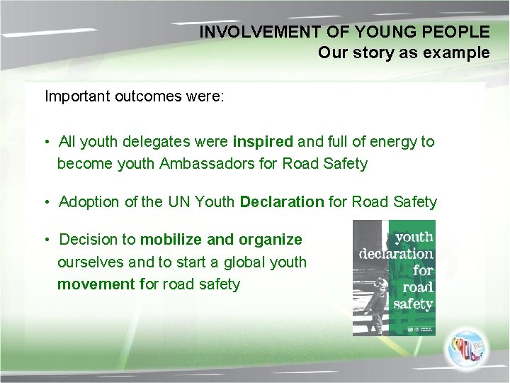 INVOLVEMENT OF YOUNG PEOPLE Our story as example Important outcomes were: • All youth