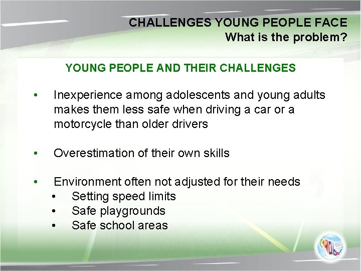 CHALLENGES YOUNG PEOPLE FACE What is the problem? YOUNG PEOPLE AND THEIR CHALLENGES •