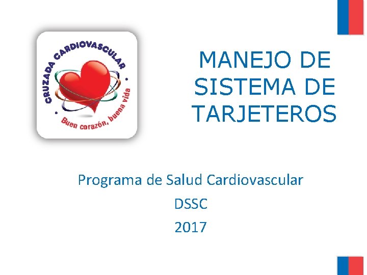 MANEJO DE SISTEMA DE TARJETEROS Programa de Salud Cardiovascular DSSC 2017 