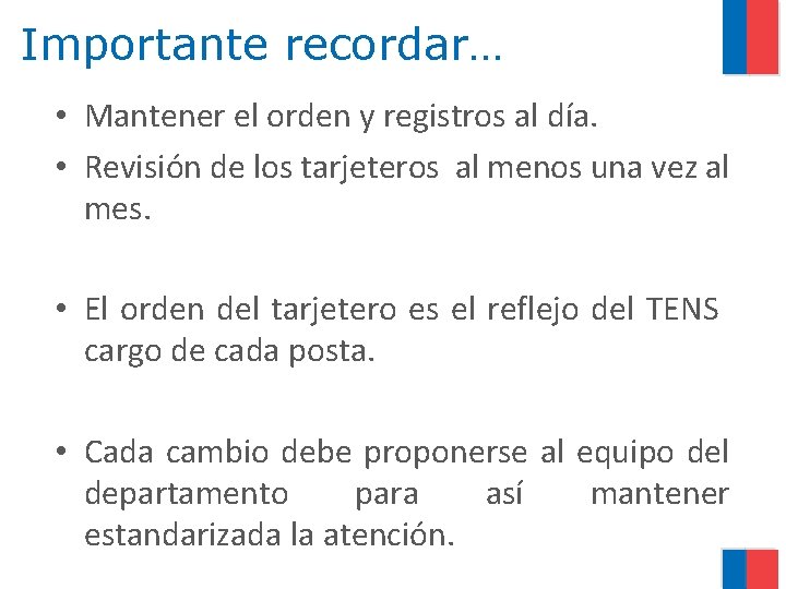 Importante recordar… • Mantener el orden y registros al día. • Revisión de los