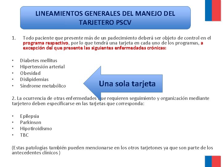 LINEAMIENTOS GENERALES DEL MANEJO DEL TARJETERO PSCV 1. • • • Todo paciente que