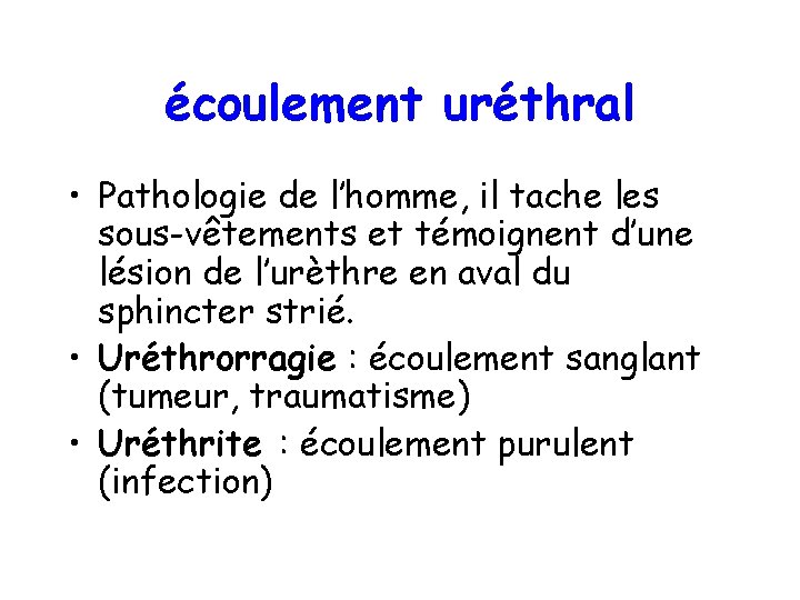 écoulement uréthral • Pathologie de l’homme, il tache les sous-vêtements et témoignent d’une lésion