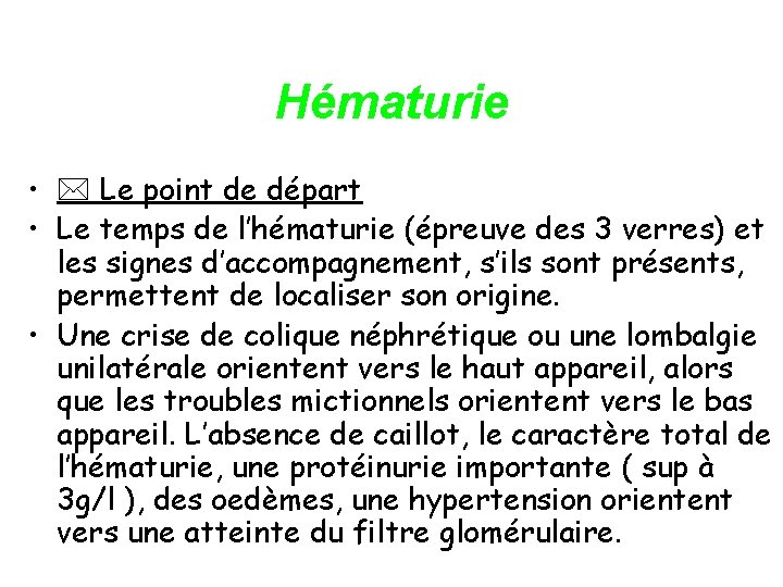 Hématurie • Le point de départ • Le temps de l’hématurie (épreuve des 3