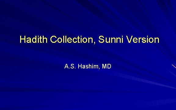  Hadith Collection, Sunni Version A. S. Hashim, MD 