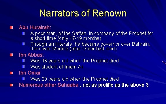 Narrators of Renown Abu Hurairah: A poor man, of the Saffah, in company of