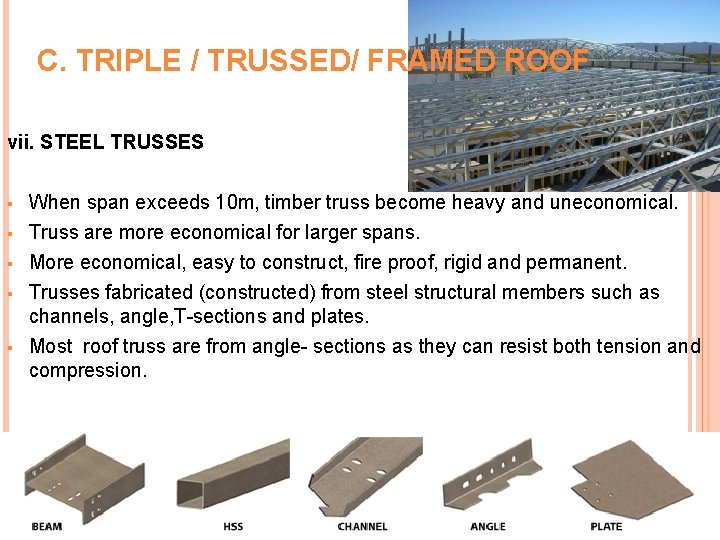 C. TRIPLE / TRUSSED/ FRAMED ROOF vii. STEEL TRUSSES § § § When span