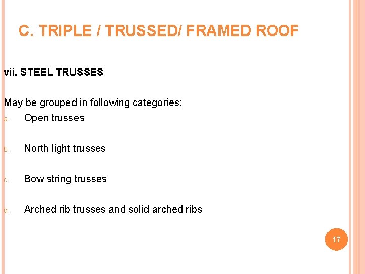 C. TRIPLE / TRUSSED/ FRAMED ROOF vii. STEEL TRUSSES May be grouped in following