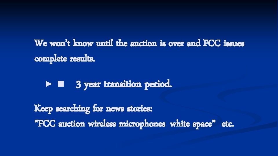 We won’t know until the auction is over and FCC issues complete results. ►