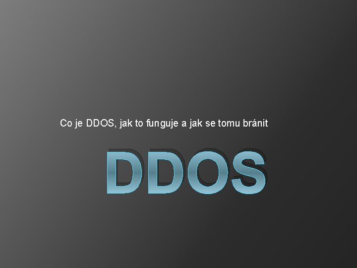 Co je DDOS, jak to funguje a jak se tomu bránit DDOS 