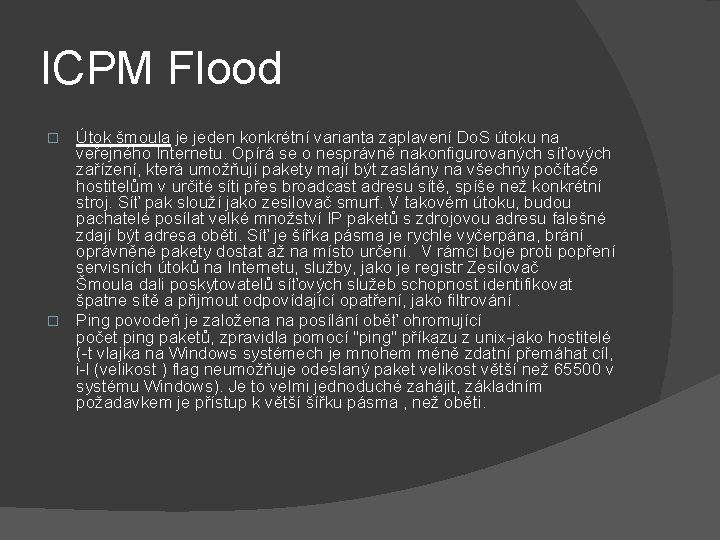ICPM Flood Útok šmoula je jeden konkrétní varianta zaplavení Do. S útoku na veřejného