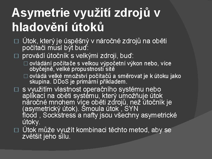 Asymetrie využití zdrojů v hladovění útoků Útok, který je úspěšný v náročné zdrojů na