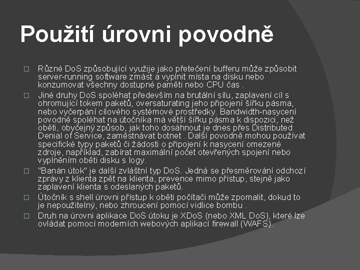 Použití úrovni povodně � � � Různé Do. S způsobující využije jako přetečení bufferu