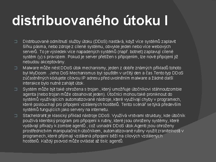 distribuovaného útoku I � � Distribuované odmítnutí služby útoku (DDo. S) nastává, když více