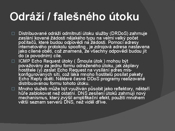 Odráží / falešného útoku Distribuované odráží odmítnutí útoku služby (DRDo. S) zahrnuje zaslání kované