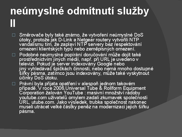 neúmyslné odmítnutí služby II Směrovače byly také známo, že vytvoření neúmyslné Do. S útoky,
