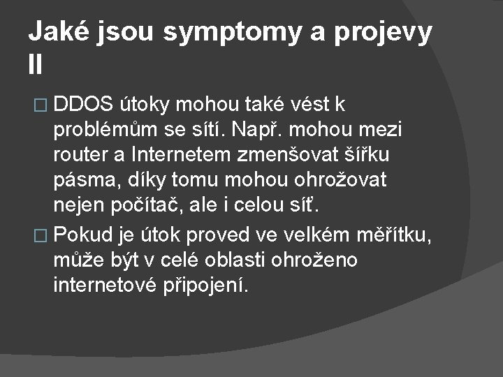Jaké jsou symptomy a projevy II � DDOS útoky mohou také vést k problémům