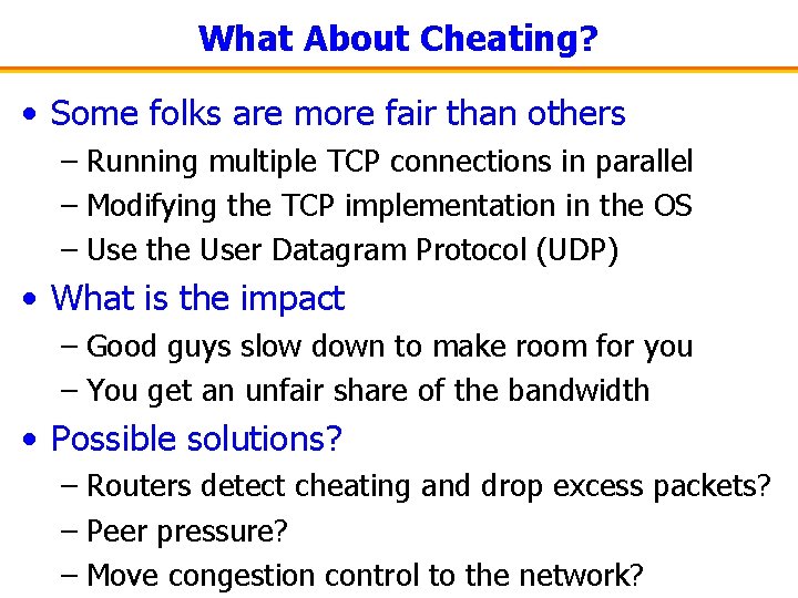 What About Cheating? • Some folks are more fair than others – Running multiple