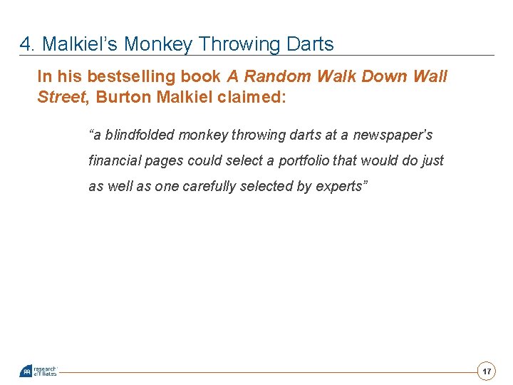 4. Malkiel’s Monkey Throwing Darts In his bestselling book A Random Walk Down Wall