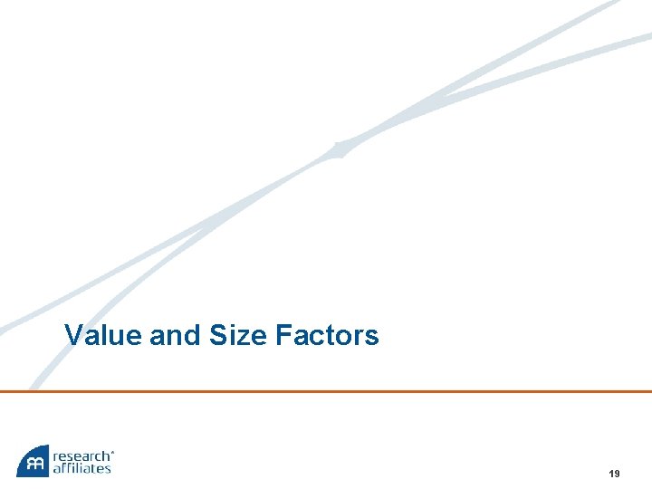 Value and Size Factors 19 