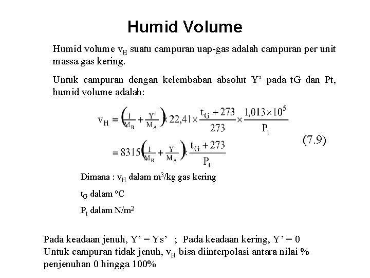 Humid Volume Humid volume v. H suatu campuran uap-gas adalah campuran per unit massa