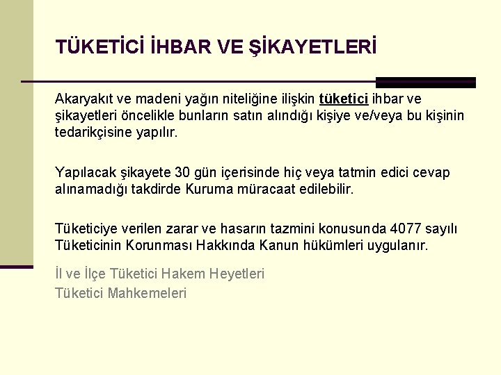 TÜKETİCİ İHBAR VE ŞİKAYETLERİ Akaryakıt ve madeni yağın niteliğine ilişkin tüketici ihbar ve şikayetleri