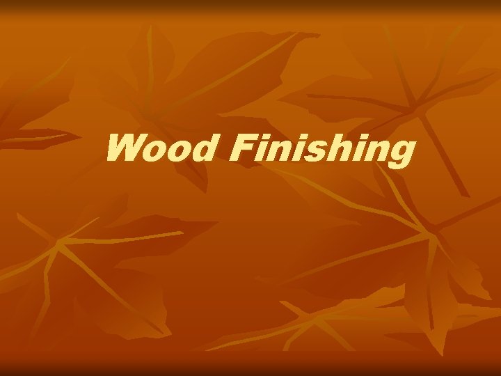 Wood Finishing 