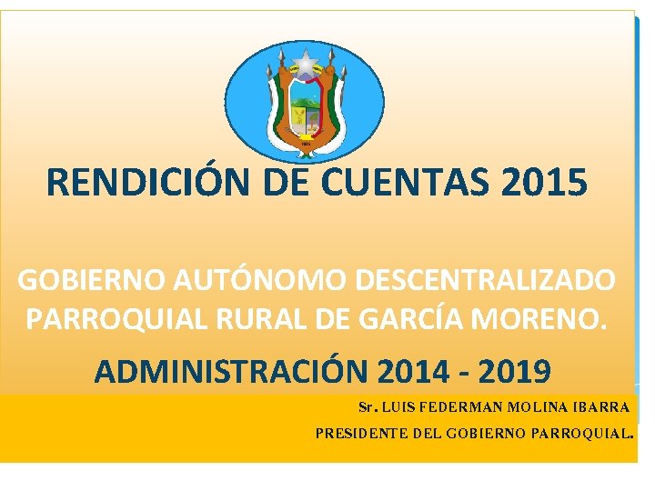 RENDICIÓN DE CUENTAS 2015 GOBIERNO AUTÓNOMO DESCENTRALIZADO PARROQUIAL RURAL DE GARCÍA MORENO. ADMINISTRACIÓN 2014