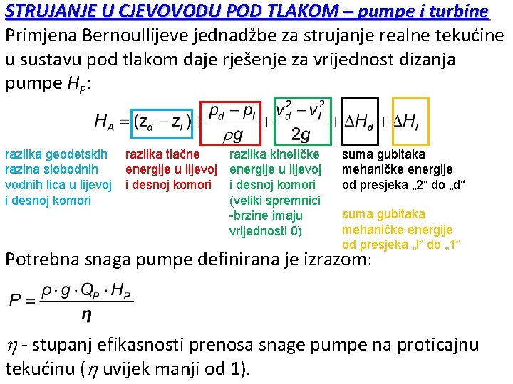 STRUJANJE U CJEVOVODU POD TLAKOM – pumpe i turbine Primjena Bernoullijeve jednadžbe za strujanje