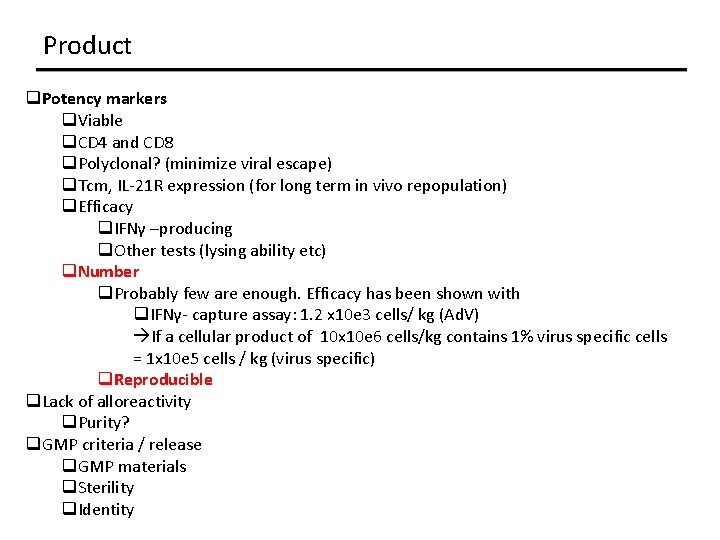Product q. Potency markers q. Viable q. CD 4 and CD 8 q. Polyclonal?