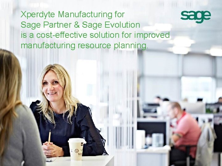 Xperdyte Manufacturing for Sage Partner & Sage Evolution is a cost-effective solution for improved