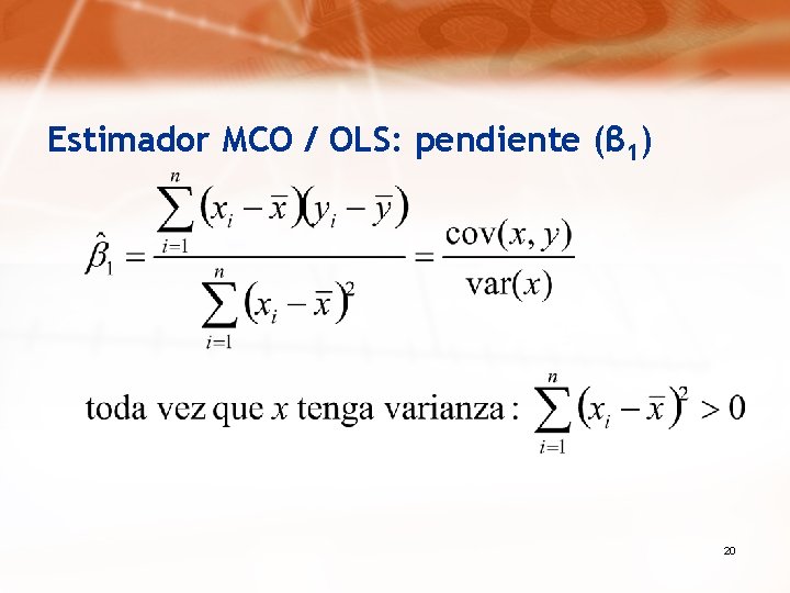 Estimador MCO / OLS: pendiente (β 1) 20 
