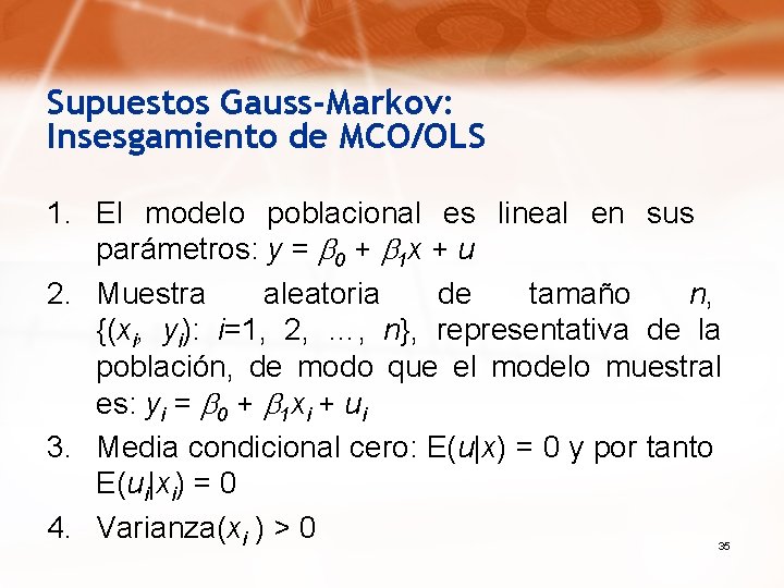 Supuestos Gauss-Markov: Insesgamiento de MCO/OLS 1. El modelo poblacional es lineal en sus parámetros: