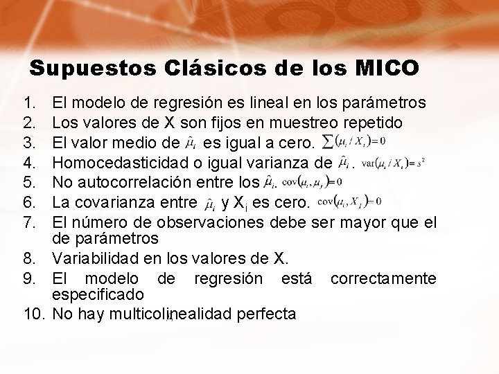 Supuestos Clásicos de los MICO 1. 2. 3. 4. 5. 6. 7. El modelo