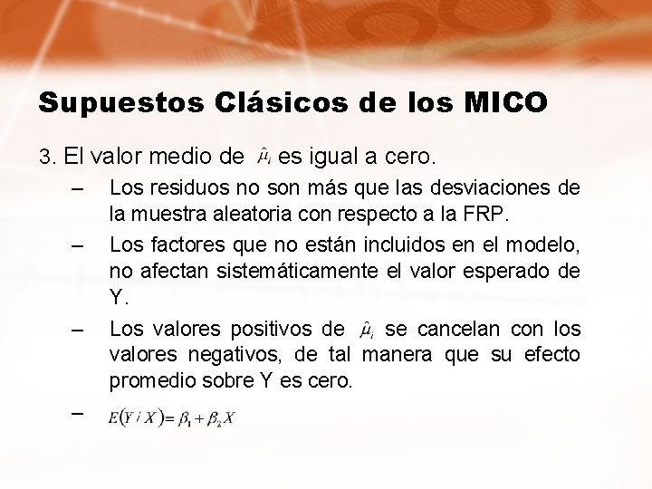 Supuestos Clásicos de los MICO 3. El valor medio de es igual a cero.