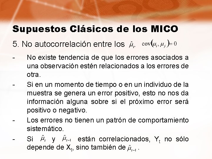 Supuestos Clásicos de los MICO 5. No autocorrelación entre los . - - -