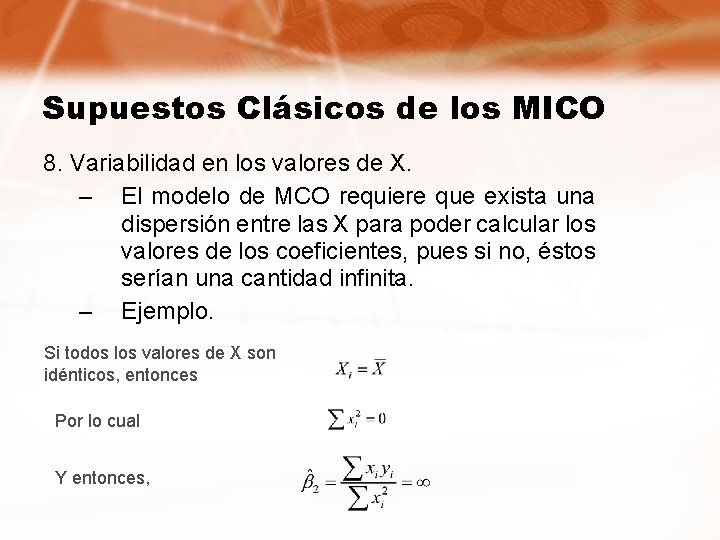 Supuestos Clásicos de los MICO 8. Variabilidad en los valores de X. – El